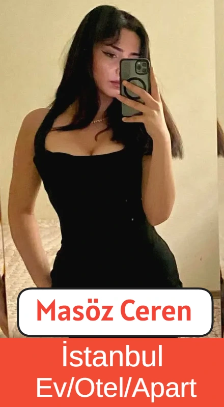 MASÖZ CEREN - İSTANBUL MASÖZ HİZMETİ